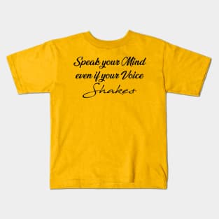 Speak Your Mind Even If Your Voice Shakes,RBG, Women Power, Supreme Court, Ruth Bader Ginsburg Kids T-Shirt